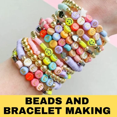 Beads & Bracelet Making