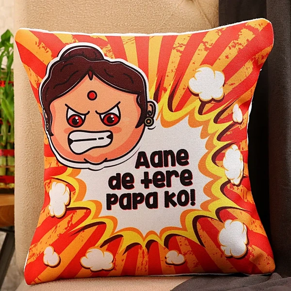 Aane De Tere Papa Ko Printed Cushion