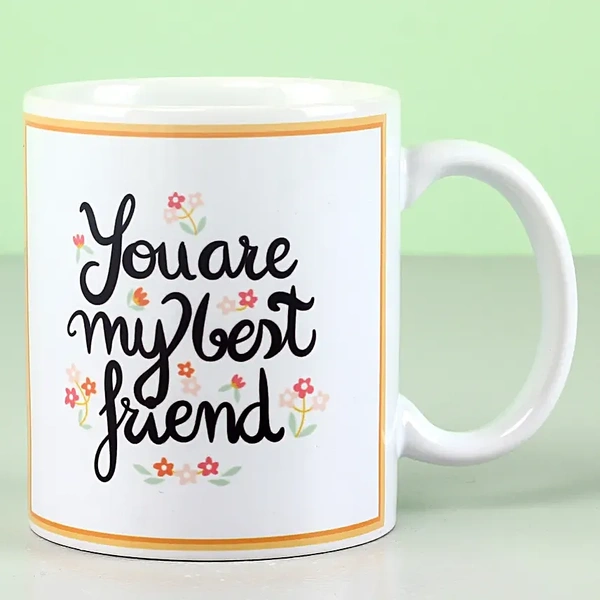 You Are My Best Friend Mug