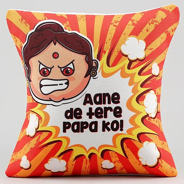 Aane De Tere Papa Ko Printed Cushion