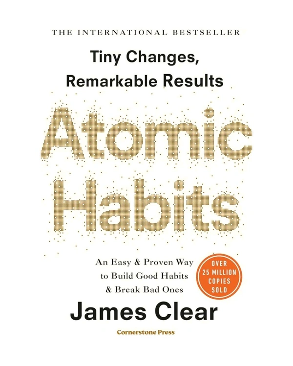 Atomic Habits: Tiny Changes, Remarkable Results