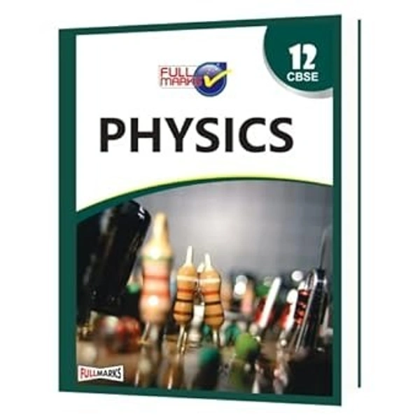 Full Marks PHYSICS Complete Study Material : Based on New NCERT Textbook | Summary | Solved NCERT Textual Questions | Question Bank | Support Book - Class 12  CBSE - English, Paperback