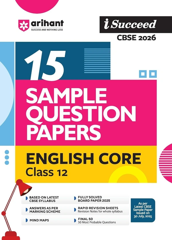 Arihant I Succeed ENGLISH CORE Sample Question Papers CBSE | 15 Sample Papers | Based on Latest CBSE Specimen Paper | Rapid Revision Sheets, Pre-Board Chapter Tests, Mind Maps, Final 50 Questions, Solutions as per Marking Scheme - Class 12 [For 2026 Exams]