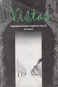 Vistas - Supplementay English Core For Class - 12       Based on New Education Policy [Latest Edition]
