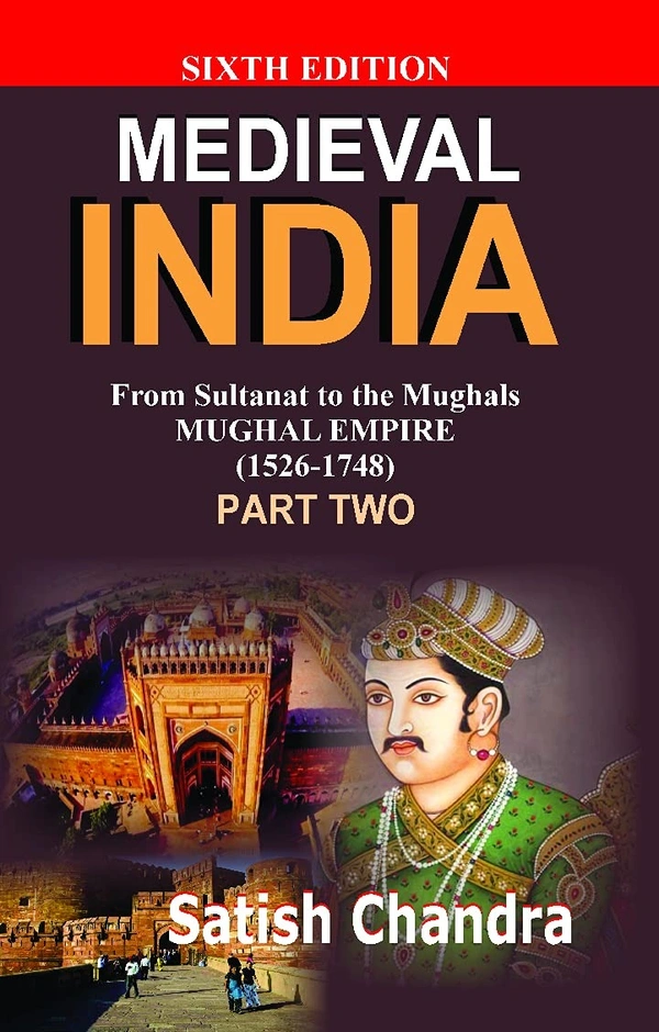 Medieval INDIA:From Sultanat to the Mughals Delhi Sultanat(1526-1748)Part-2(Paperback) - SATISH CHANDRA