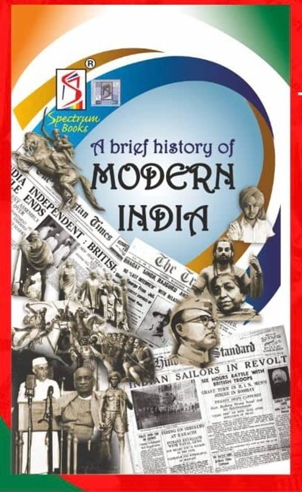 THE SPECTRUM A BRIEF HISTORY OF MODERN INDIA(LATEST 2022)  - RAJIV AHIR
