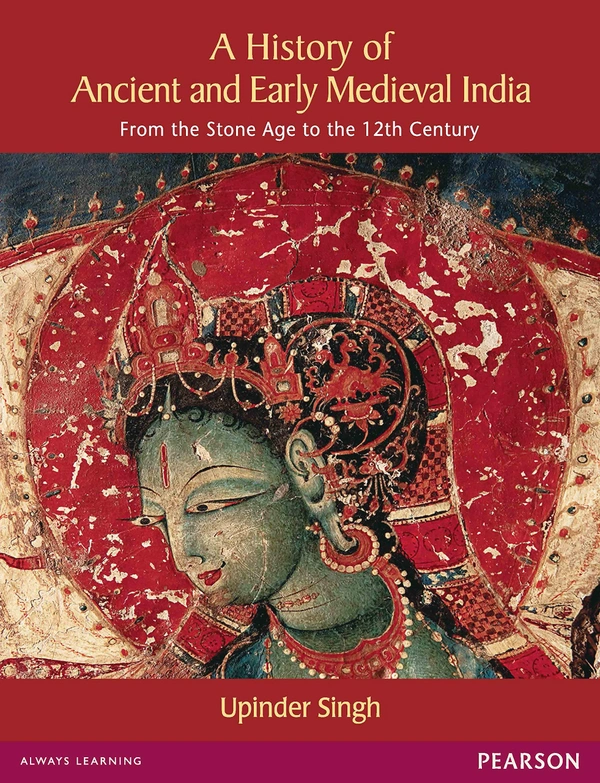 Ancient India: From the Stone Age to the 12th Century | First Edition | By Pearson - by Upinder Singh (Author)