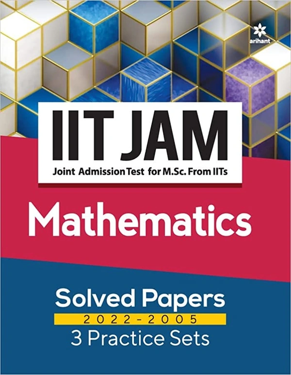 IIT JAM Mathematics Solved Papers (2022-2005) and 3 Practice Sets - Arihant Exparts