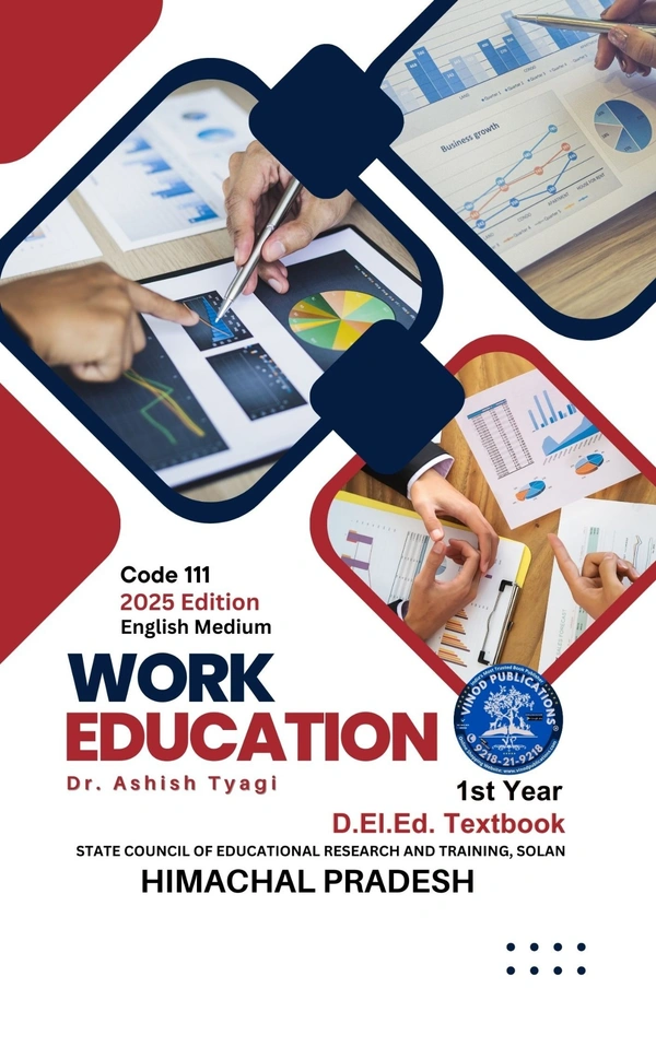 Vinod Publications 111 Work Education (Code 111) Himachal D.El.Ed. 1st Year (English Medium) Vinod Publications - Dr. Ashish Tyagi