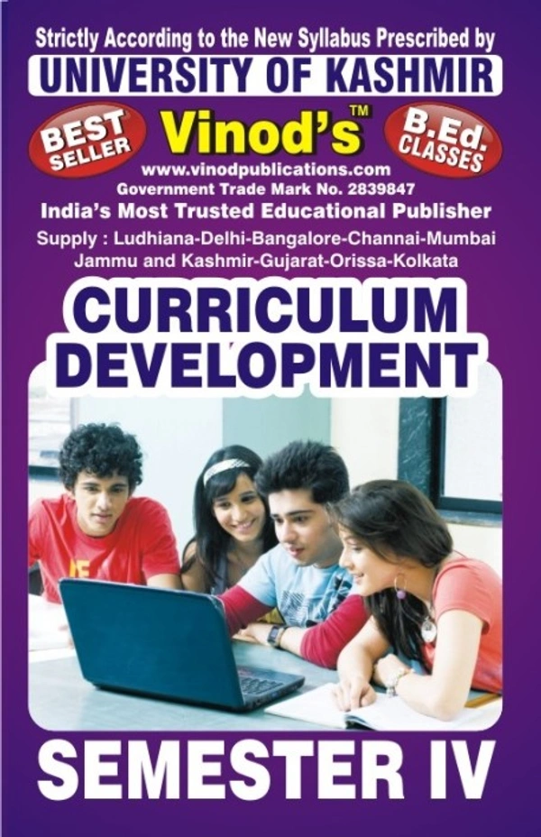 Vinod 403 (E) 4. Curriculum Development (English Medium) SEM - IV B.Ed. Textbook ; KASHMIR UNIVERSITY ; Vinod Publications ; CALL 9218219218