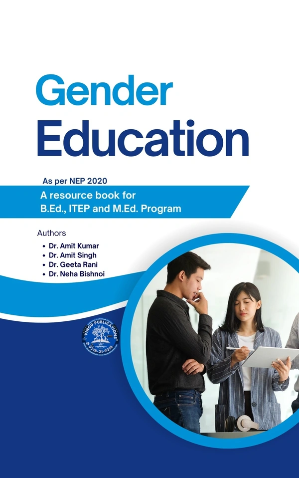 Vinod Publications GENDER EDUCATION  (As per NEP 2020 A resource book for B.Ed., ITEP and M.Ed. Program) - Dr. Amit Kumar, Dr. Amit Singh, Dr. Geeta Rani, Dr. Neha Bishnoi, 978-81-969592-4-1