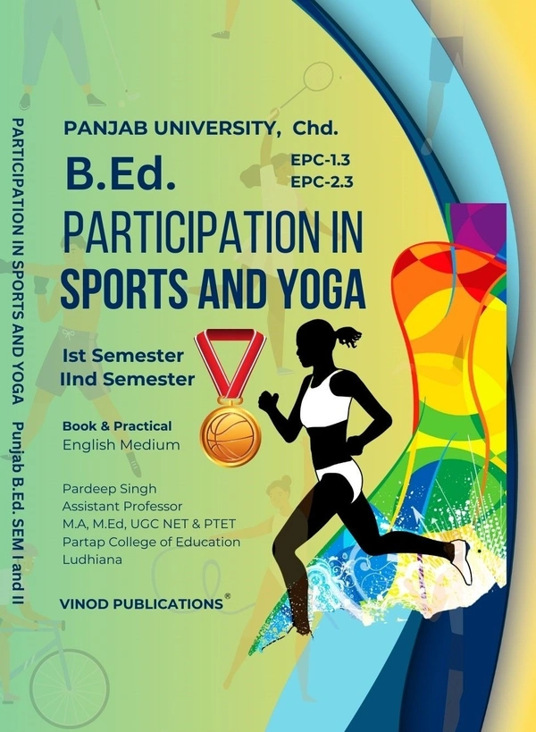 Vinod Publications PARTICIPATION IN SPORTS AND YOGA - B.Ed. Semester 1 & 2 (Panjab University, Chandigarh) Book and Practical Notebook - Pardeep Singh (Partap College of Education, Ludhiana)