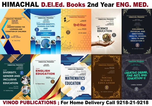 Vinod Publications Himachal D.El.Ed. Books 2nd Year (English Medium) COMPLETE SET - 2026 Edition ; CALL 9218-21-9218 - Dr. Ajay Garg, Dr. Rashi Garg, डॉ. मीनू अवस्थी,, Dr. Ajit Goswami, Dr. Mahima Sharma, Dr. Radhika Garg,, Dr. Rajeev Garg, Dr. Kapil Mehra,, Dr. Harish Gokhale, Linda Dinno