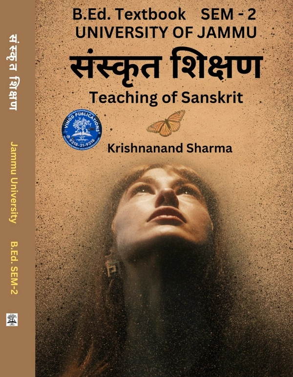 Vinod Publications 204 (H) I. Teaching Of Sanskrit (Hindi Medium) Semester-2 B.Ed. Jammu University Vinod Publications ; CALL 9218-21-9218 - Krishnanand Sharma