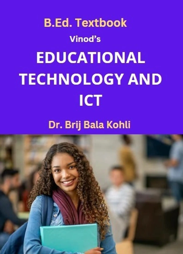 Vinod B.Ed. Book (E) Educational Technology and ICT - Dr. Brij Bala Kohli