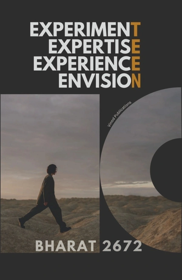 Vinod Publications EXPERIMENT EXPERTISE EXPERIENCE ENVISION: Bharat 2672 (E^4 Teen): Unveiling the Mind of a Teenager - Bharat 2672, 978-93-95505-72-7