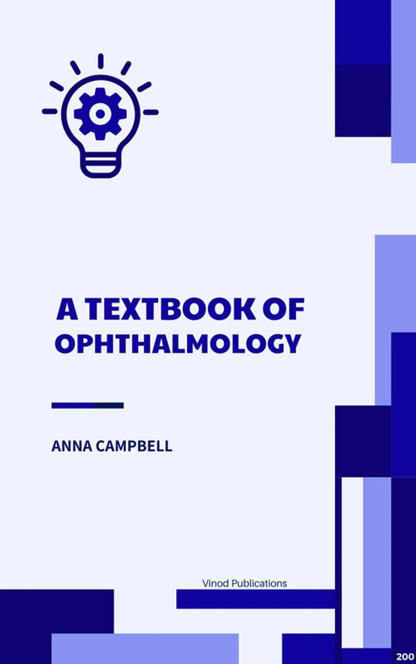 Vinod Publications A TEXTBOOK OF OPHTHALMOLOGY (C200) BOOK by Anna Campbell - Anna Campbell