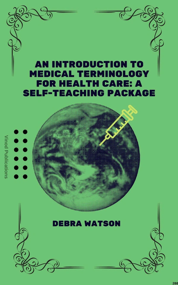 Vinod Publications AN INTRODUCTION TO MEDICAL TERMINOLOGY FOR HEALTH CARE: A SELF-TEACHING PACKAGE (C288) BOOK by Debra Watson - Debra Watson