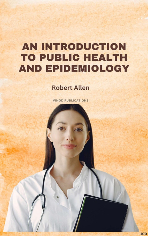 Vinod Publications AN INTRODUCTION TO PUBLIC HEALTH AND EPIDEMIOLOGY (C100) BOOK by Robert Allen - Robert Allen