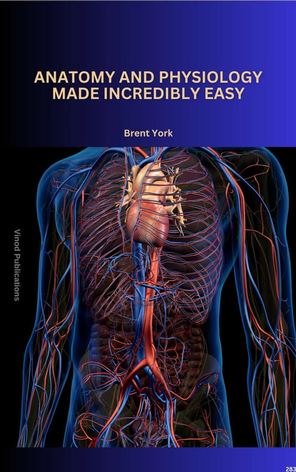 Vinod Publications ANATOMY AND PHYSIOLOGY MADE INCREDIBLY EASY (C283) BOOK by Brent York - Brent York