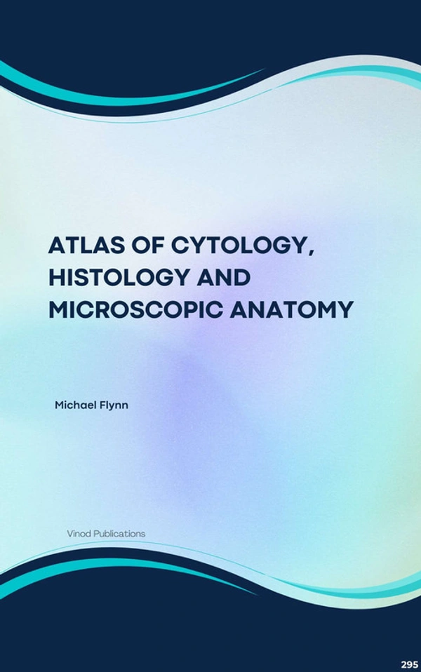 Vinod Publications ATLAS OF CYTOLOGY, HISTOLOGY AND MICROSCOPIC ANATOMY (C295) BOOK by Michael Flynn - Michael Flynn
