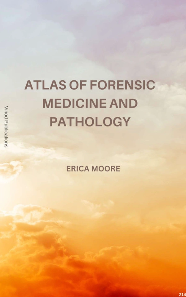 Vinod Publications ATLAS OF FORENSIC MEDICINE AND PATHOLOGY (C214) BOOK by Erica Moore - Erica Moore