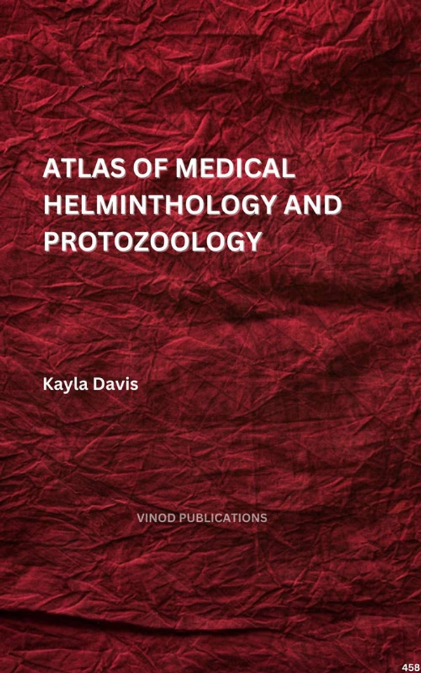Vinod Publications ATLAS OF MEDICAL HELMINTHOLOGY AND PROTOZOOLOGY (C458) BOOK by Kayla Davis - Kayla Davis