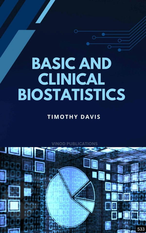 Vinod Publications BASIC AND CLINICAL BIOSTATISTICS (Z-533) BOOK by Timothy Davis - Timothy Davis