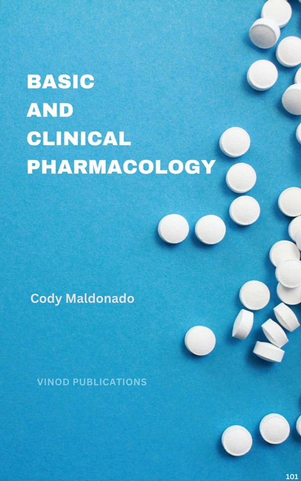 Vinod Publications BASIC AND CLINICAL PHARMACOLOGY (C101) BOOK by Cody Maldonado - Cody Maldonado