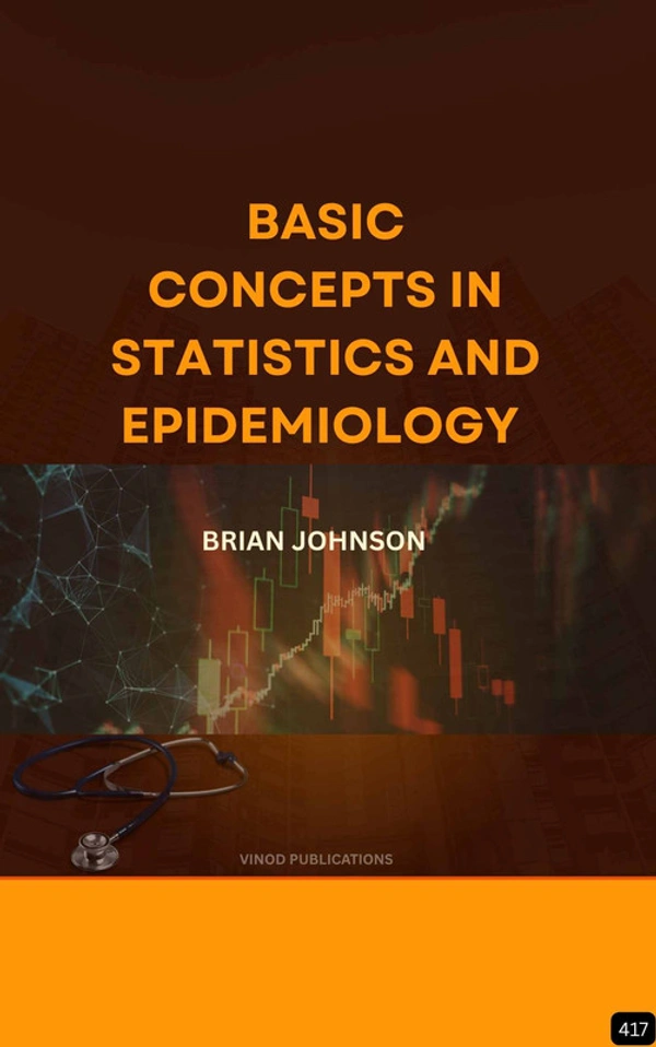Vinod Publications BASIC CONCEPTS IN STATISTICS AND EPIDEMIOLOGY (Z-417) BOOK by Brian Johnson - Brian Johnson