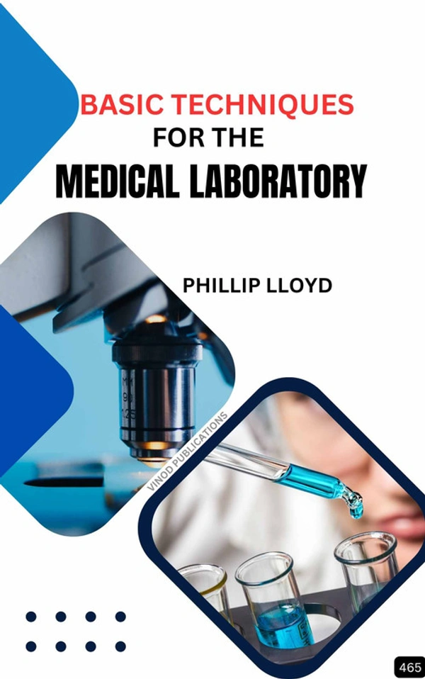 Vinod Publications BASIC TECHNIQUES FOR THE MEDICAL LABORATORY (Z-465) BOOK by Phillip Lloyd - Phillip Lloyd