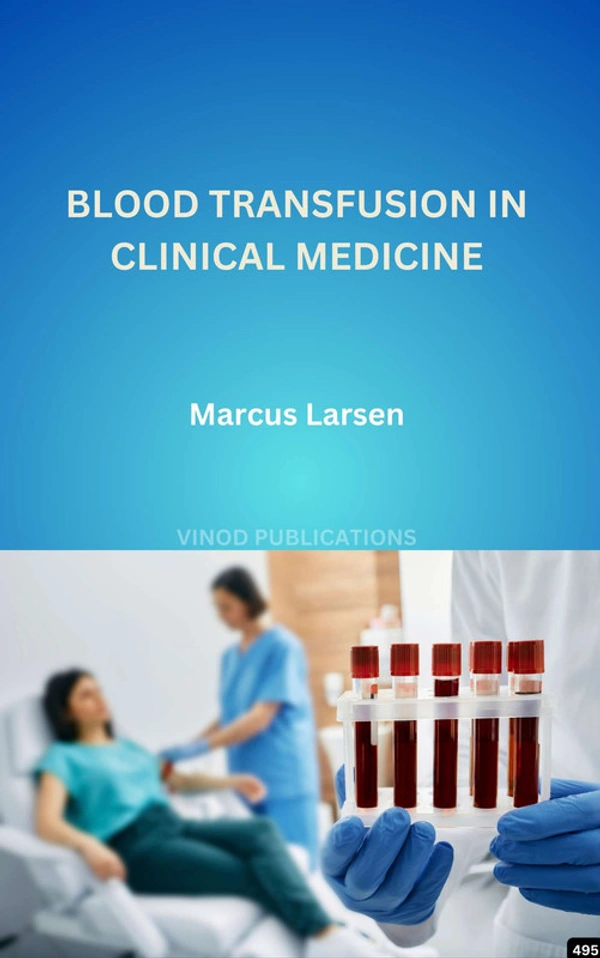 Vinod Publications BLOOD TRANSFUSION IN CLINICAL MEDICINE (C495) BOOK by Marcus Larsen - Marcus Larsen