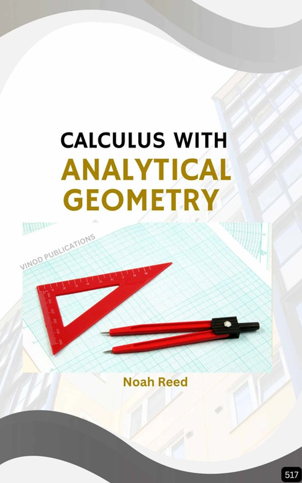 Vinod Publications CALCULUS WITH ANALYTICAL GEOMETRY (Z-517) BOOK by Noah Reed - Noah Reed