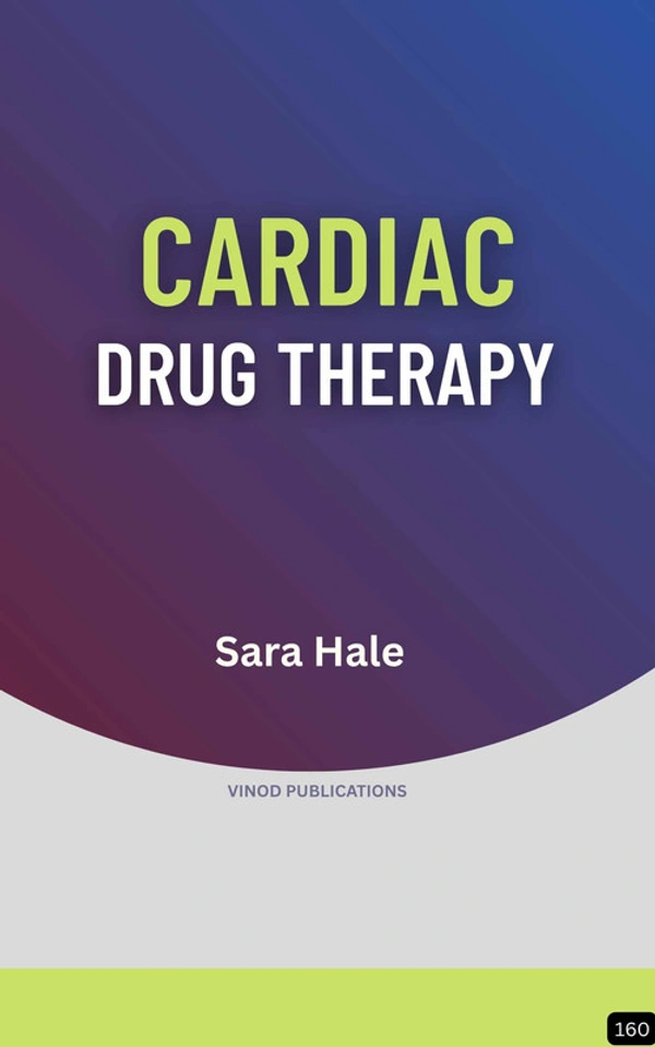 Vinod Publications CARDIAC DRUG THERAPY (Z-160) BOOK by Sara Hale - Sara Hale