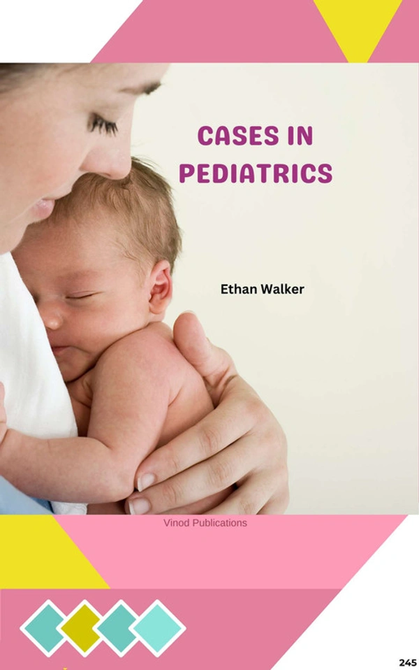 Vinod Publications CASES IN PEDIATRICS (C245) BOOK by Ethan Walker - Ethan Walker