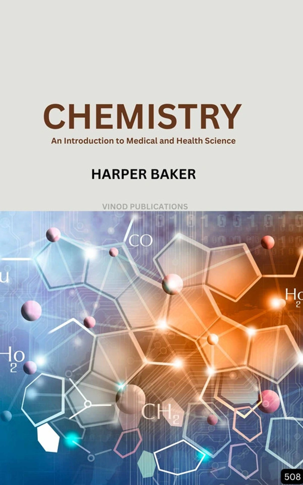 Vinod Publications CHEMISTRY: AN INTRODUCTION TO MEDICAL AND HEALTH SCIENCE (Z-508) BOOK by Harper Baker - Harper Baker