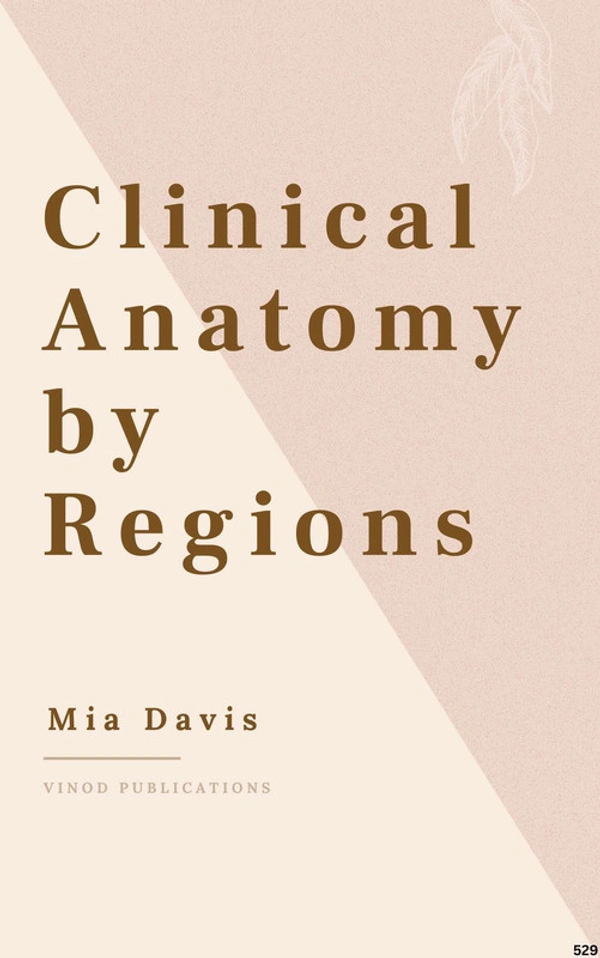 Vinod Publications CLINICAL ANATOMY BY REGIONS (C529) BOOK by Mia Davis - Mia Davis