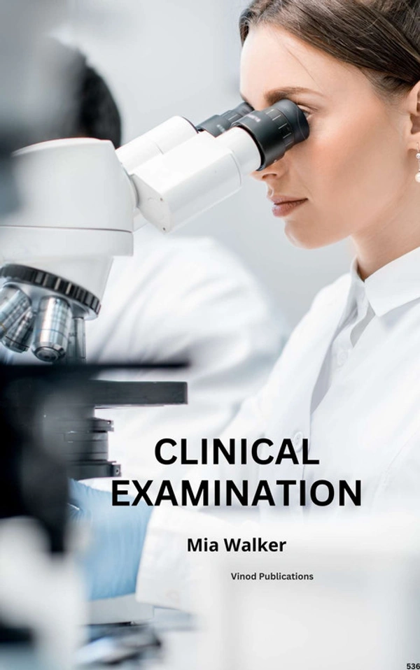 Vinod Publications CLINICAL EXAMINATION (C536) BOOK by Mia Walker - Mia Walker