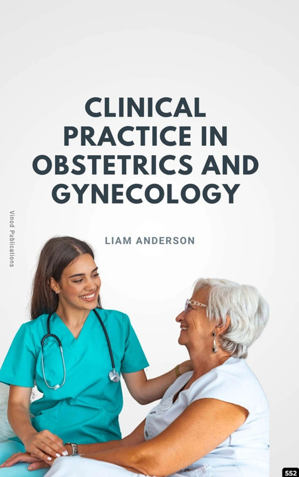 Vinod Publications CLINICAL PRACTICE IN OBSTETRICS AND GYNECOLOGY (C552) BOOK by Liam Anderson - Liam Anderson
