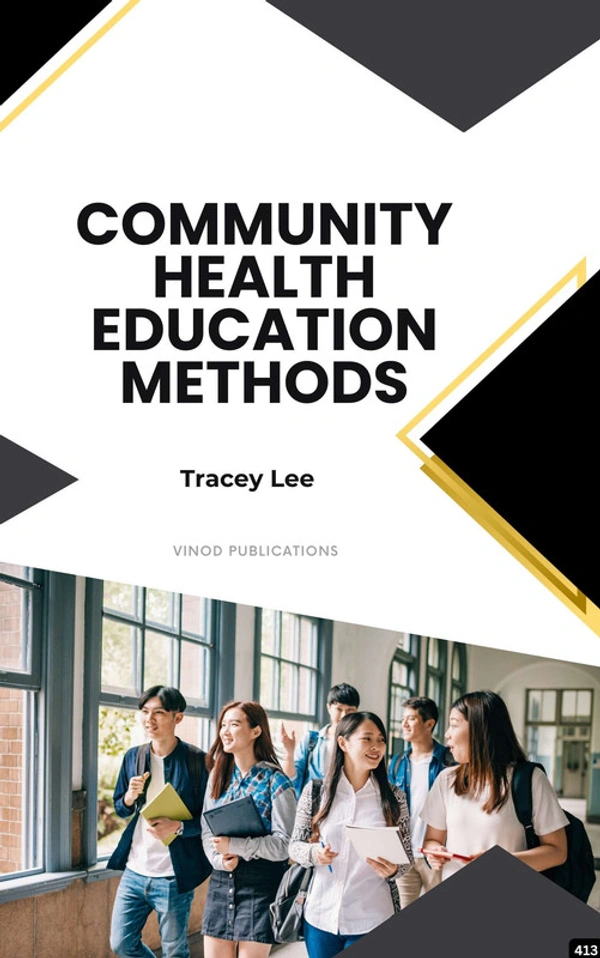 Vinod Publications COMMUNITY HEALTH EDUCATION METHODS (C413) BOOK by Tracey Lee - Tracey Lee