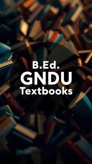 B.Ed. GNDU Textbooks (Guru Nanak Dev Univ.)