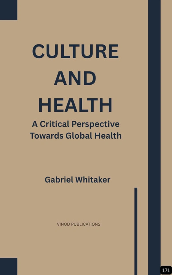 Vinod Publications CULTURE AND HEALTH: A CRITICAL PERSPECTIVE TOWARDS GLOBAL HEALTH (Z-171) BOOK by Gabriel Whitaker - Gabriel Whitaker