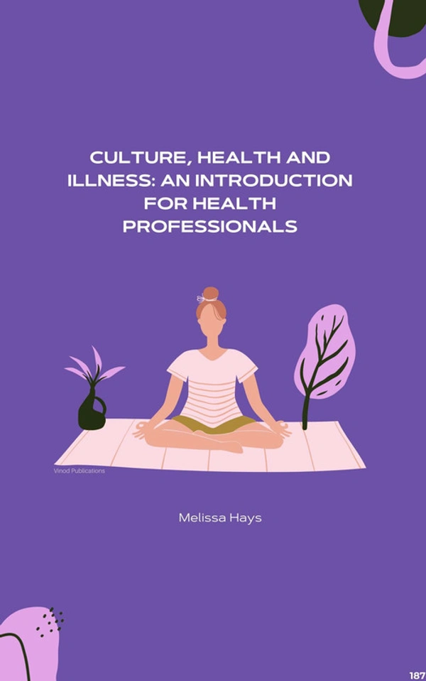 Vinod Publications CULTURE, HEALTH AND ILLNESS: AN INTRODUCTION FOR HEALTH PROFESSIONALS (C187) BOOK by Melissa Hays - Melissa Hays