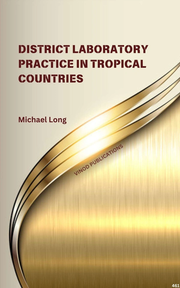 Vinod Publications DISTRICT LABORATORY PRACTICE IN TROPICAL COUNTRIES (C461) BOOK by Michael Long - Michael Long