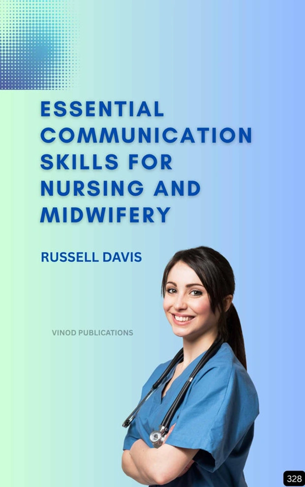 Vinod Publications ESSENTIAL COMMUNICATION SKILLS FOR NURSING AND MIDWIFERY (Z-328) BOOK by Russell Davis - Russell Davis