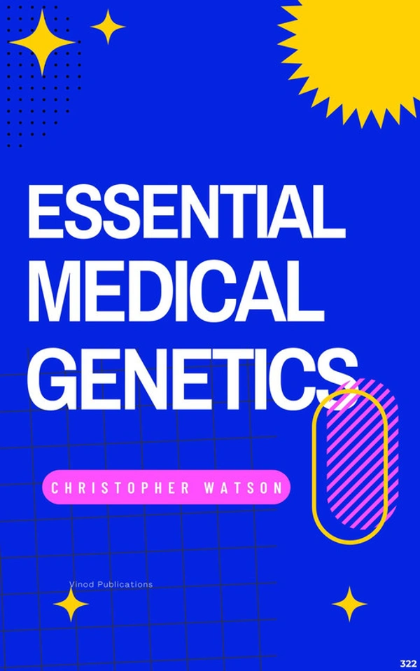Vinod Publications ESSENTIAL MEDICAL GENETICS (C322) BOOK by Christopher Watson - Christopher Watson