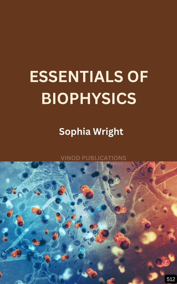 Vinod Publications ESSENTIALS OF BIOPHYSICS (Z-512) BOOK by Sophia Wright - Sophia Wright