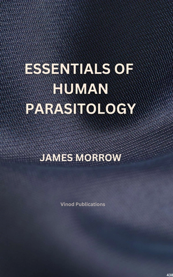 Vinod Publications ESSENTIALS OF HUMAN PARASITOLOGY (C438) BOOK by James Morrow - James Morrow