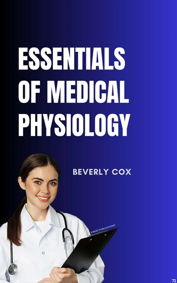 Vinod Publications ESSENTIALS OF MEDICAL PHYSIOLOGY (C71) BOOK by Beverly Cox - Beverly Cox