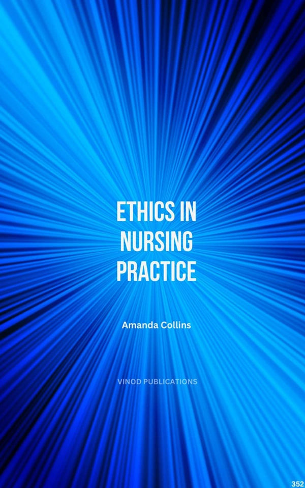 Vinod Publications ETHICS IN NURSING PRACTICE (C352) BOOK by Amanda Collins - Amanda Collins
